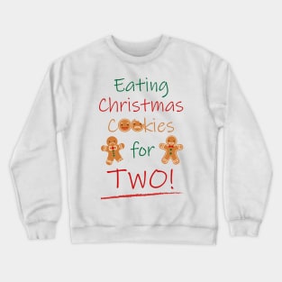 Eating Christmas Cookies For Two Crewneck Sweatshirt